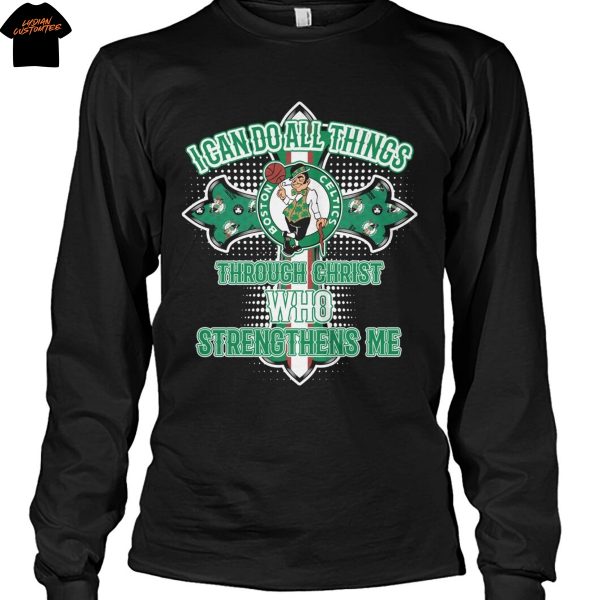 Boston Celtics – I Can Do All Things Through Christ Who Streng Then Me Unisex T-Shirt