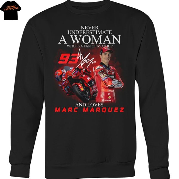 Never Underestimate A Woman Who Is A Fan Of Motogp And Loves Marc Marquez Signature Unisex T-Shirt