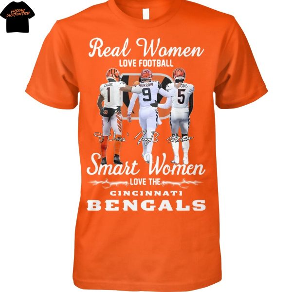 Real Women Love Football Smart Women Love The Cincinnati Bengals Signature Unisex T-Shirt