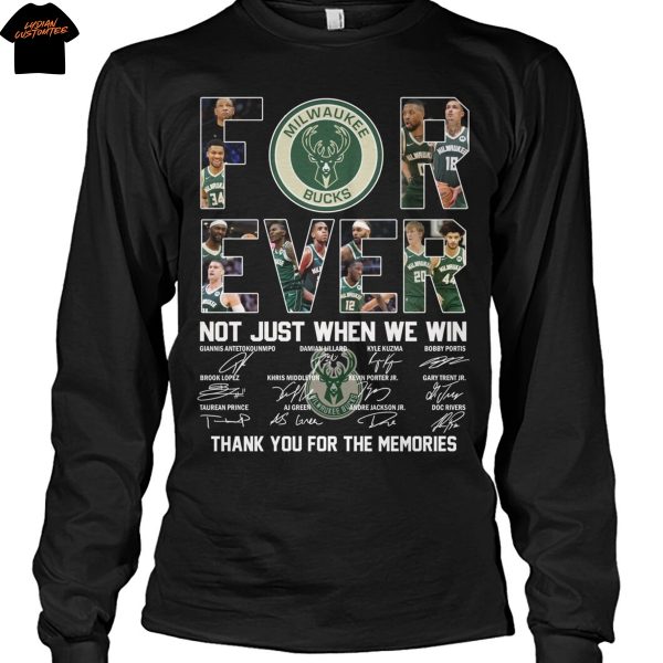 Milwaukee Bucks Forever Not Just When We Win Signature Thank You For The Memories Unisex T-Shirt