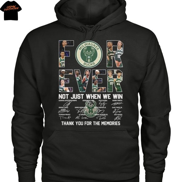 Milwaukee Bucks Forever Not Just When We Win Signature Thank You For The Memories Unisex T-Shirt