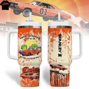 The Dukes Of Hazzard Someday The Mountain Might Get Em But The Law Never Will Tumbler With Handle And Straw