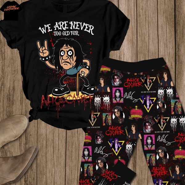 We Are Never Too Old For Alice Cooper Pajamas Set