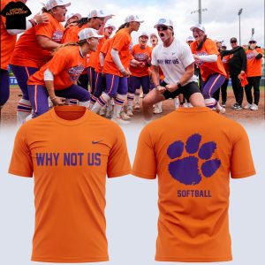 Clemson Tigers Softball Why Not US 2025 3D T-Shirt