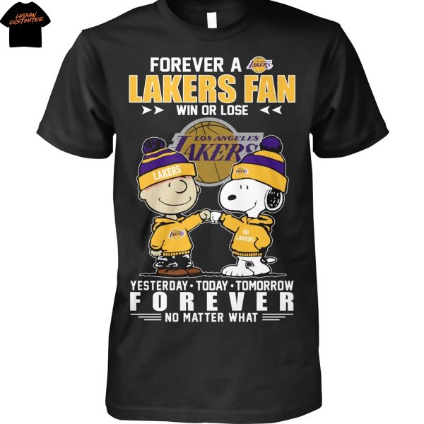 Forever A Los Angeles Lakers Fan Win Or Lose Yesterday Today Tomorrow Forever No Matter What Unisex T-Shirt