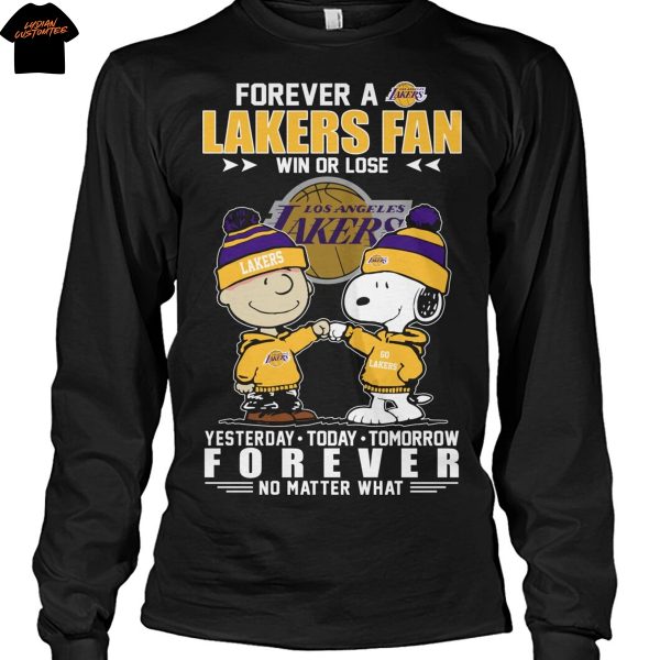 Forever A Los Angeles Lakers Fan Win Or Lose Yesterday Today Tomorrow Forever No Matter What Unisex T-Shirt