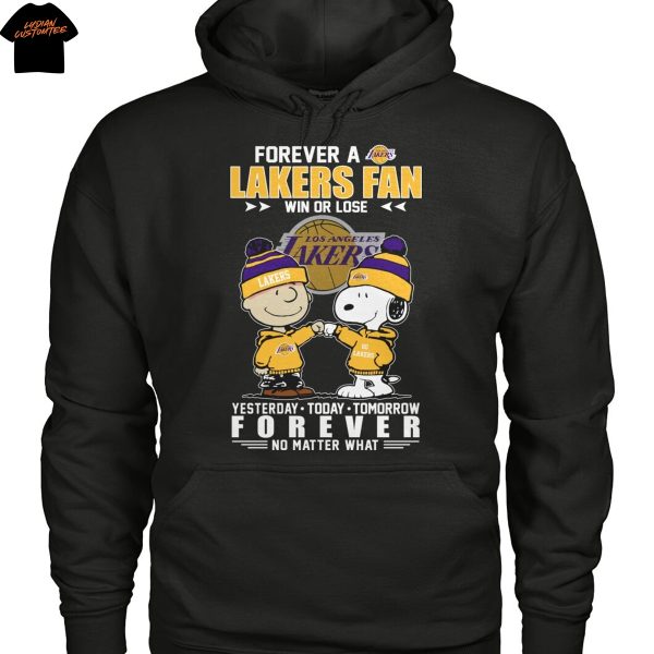Forever A Los Angeles Lakers Fan Win Or Lose Yesterday Today Tomorrow Forever No Matter What Unisex T-Shirt