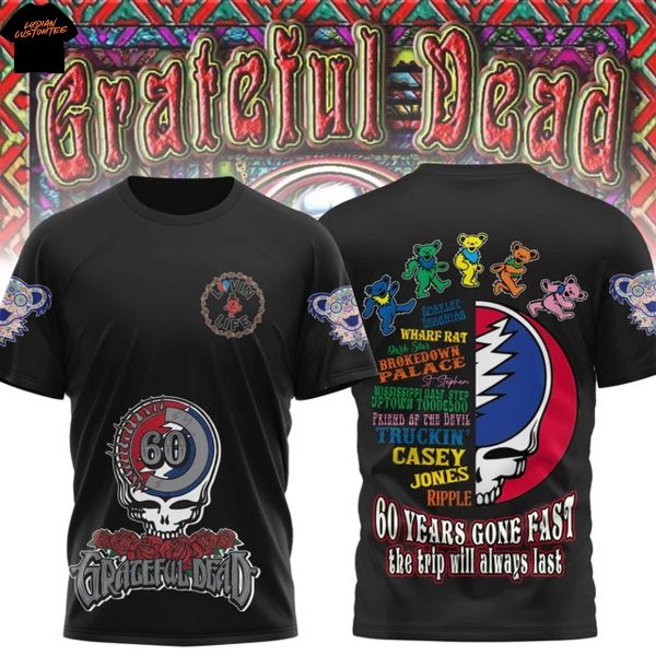 Grateful Dead 60 Years Gone Fast The Trip Will Always Last 3D T-Shirt