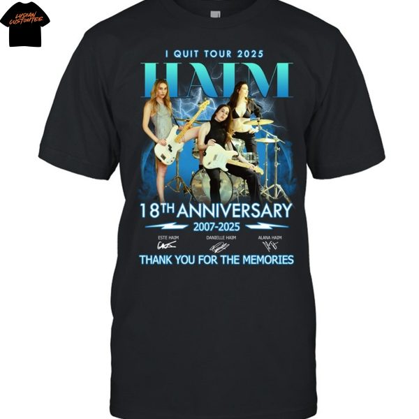 Haim I Quit Tour 2025 18th Anniversary 2007-2025 Signature Thank You For The Memories Unisex T-Shirt
