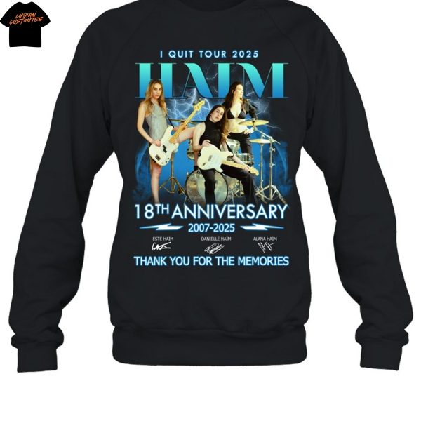 Haim I Quit Tour 2025 18th Anniversary 2007-2025 Signature Thank You For The Memories Unisex T-Shirt