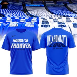 House Of Playoff 2025 Thunder – Oklahoma City Thunder Loud 3D T-Shirt