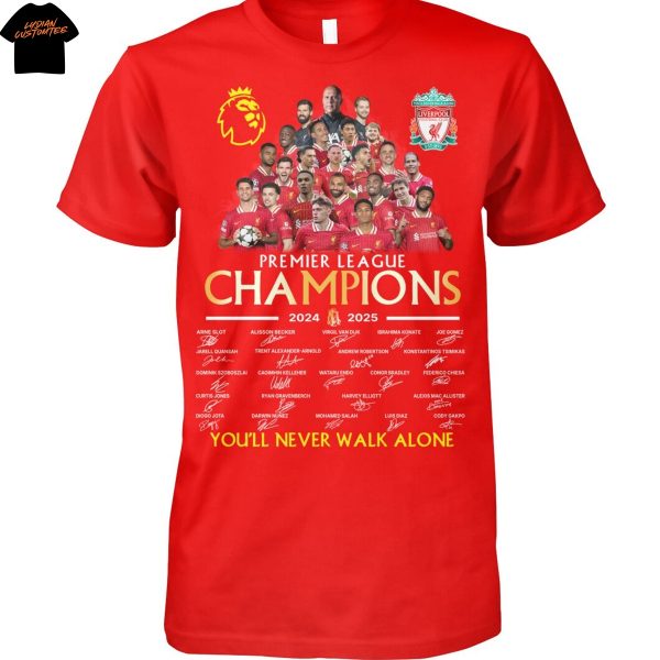 Liverpool Premier League Champions 2024-2025 Signature You ll Never Walk Alone Unisex T-Shirt