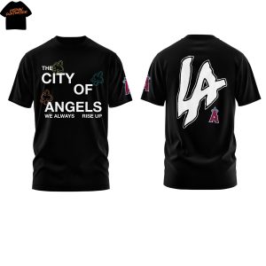 Los Angeles Angels The City Of Angel We Always Rise Up 3D T-Shirt – Black