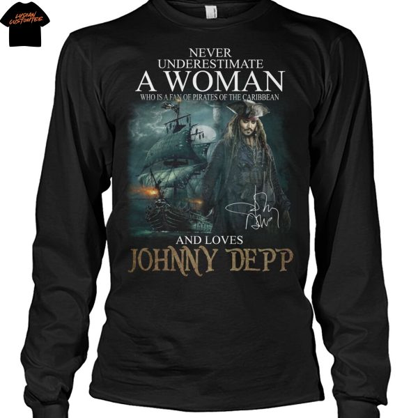 Never Underestimate A Woman Who Is A Fan Of Pirates Of The Caribbean And Loves Johnny Depp Signature Unisex T-Shirt