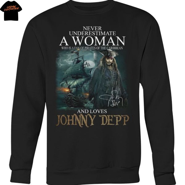 Never Underestimate A Woman Who Is A Fan Of Pirates Of The Caribbean And Loves Johnny Depp Signature Unisex T-Shirt