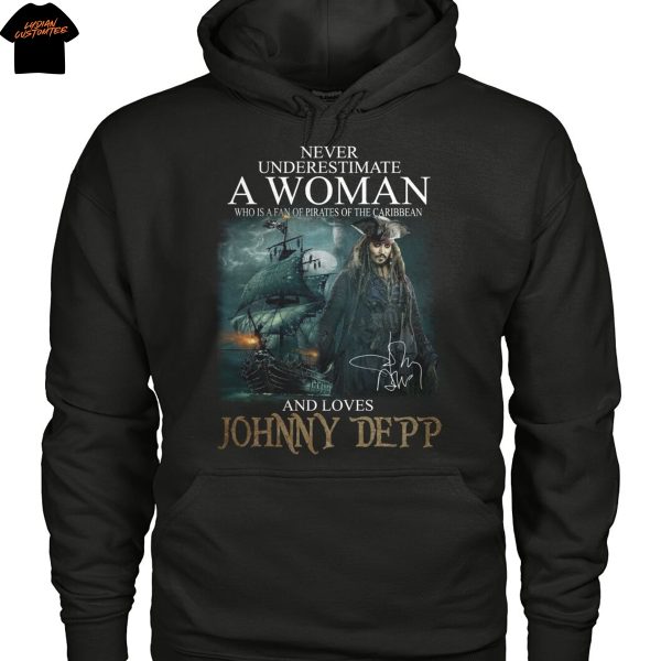 Never Underestimate A Woman Who Is A Fan Of Pirates Of The Caribbean And Loves Johnny Depp Signature Unisex T-Shirt
