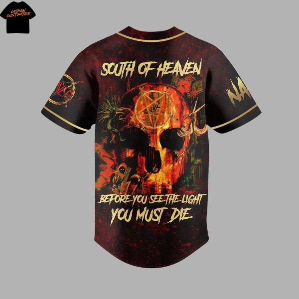 Personalized Slayer South Of Heaven Before You See The Light You Must Be Baseball Jersey