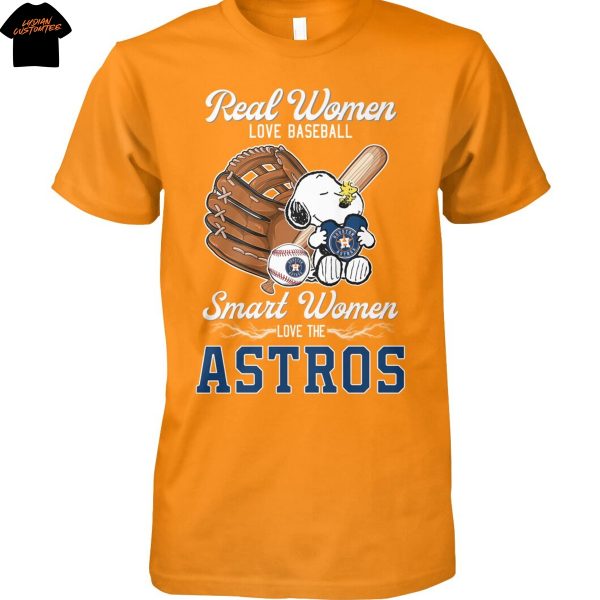 Real Women Love Baseball Smart Women Love The Houston Astros Unisex T-Shirt