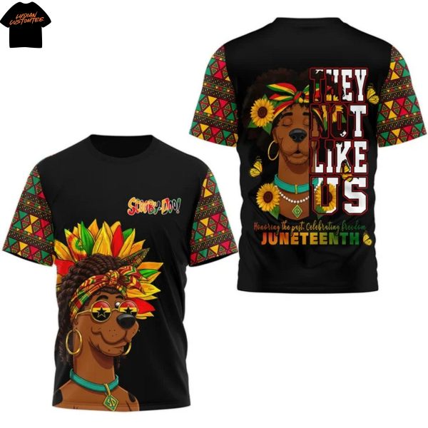 Scooby-Doo They Not Like Us Honoring The Past Celebrating Freedom Juneteenth 3D T-Shirt