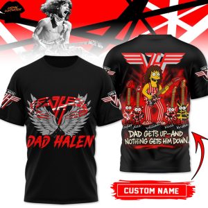 Van Halen Dad Halen Dad Gets Up – And Nothing Gets Him Down 3D T-Shirt