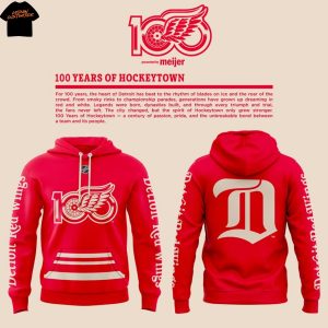 100 Years Of Hockeytown Detroit Red Wings Hoodie