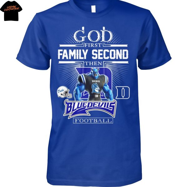 God First Family Second Then Duke Blue Devil Football Unisex T-Shirt