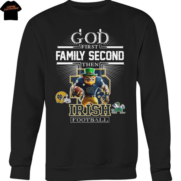 God First Family Second Then Notre Dame Fighting Irish Football Unisex T-Shirt