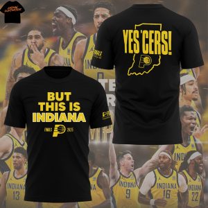 Indiana Pacers But This Is Indiana Finals Eastern Conference Champions Yes Cers 2025 3D T-Shirt