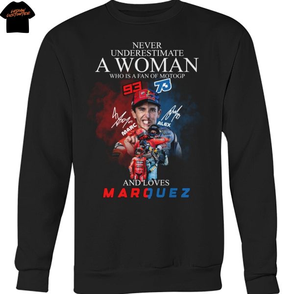 Never Underestimate A Woman Who Is A Fan Of Motogp Marc Marquez x Alex Marquez Signature Unisex T-Shirt