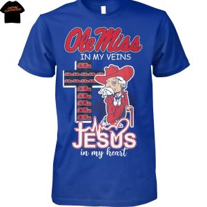 Ole Miss Rebels In My Veins Jesus In My Heart Unisex T-Shirt