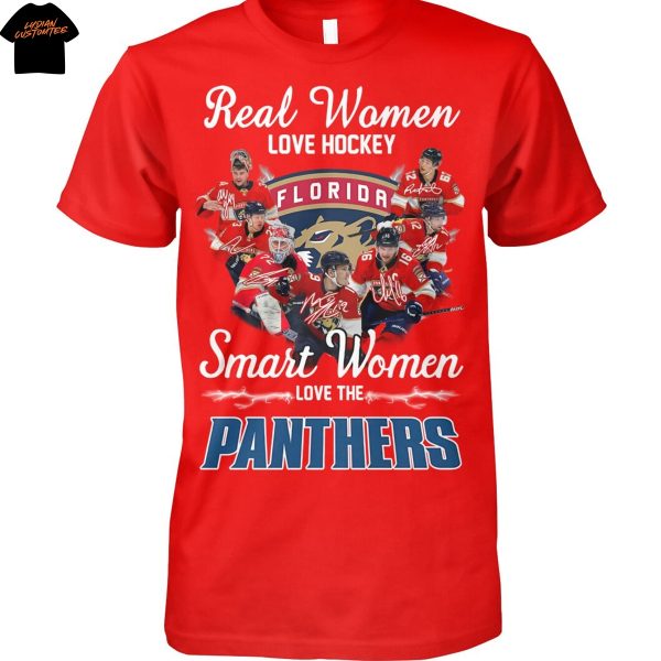 Real Women Love Hockey Smart Women Love The Florida Panthers Signature Unisex T-Shirt