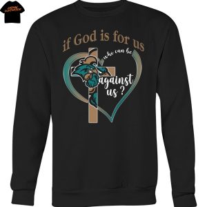 Coastal Carolina Chanticleers If God Is For Us Who Can Be Agains Us Unisex T-Shirt