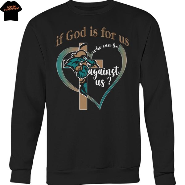 Coastal Carolina Chanticleers If God Is For Us Who Can Be Agains Us Unisex T-Shirt