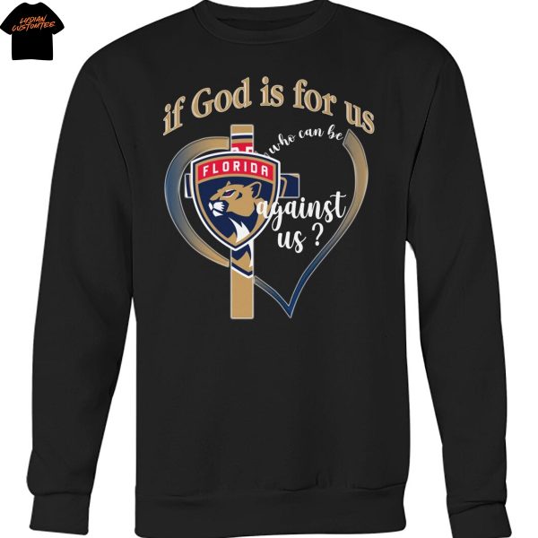 Florida Panthers If God Is For Us Who Can Be Agains Us Unisex T-Shirt