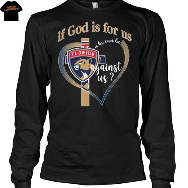 Florida Panthers If God Is For Us Who Can Be Agains Us Unisex T-Shirt