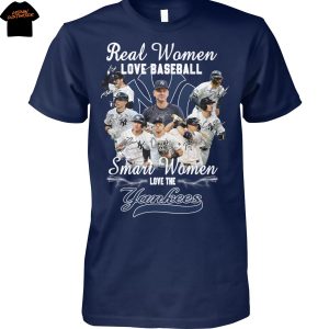 Real Women Love Baseball Smart Women Love The New York Yankees Signature Unisex T-Shirt