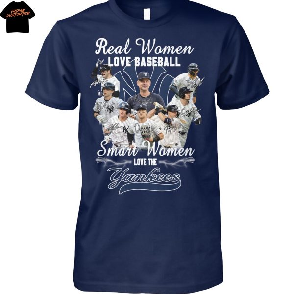 Real Women Love Baseball Smart Women Love The New York Yankees Signature Unisex T-Shirt