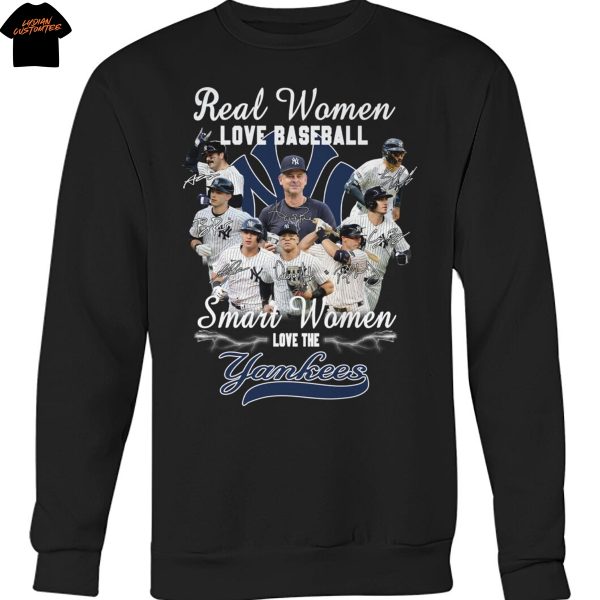 Real Women Love Baseball Smart Women Love The New York Yankees Signature Unisex T-Shirt
