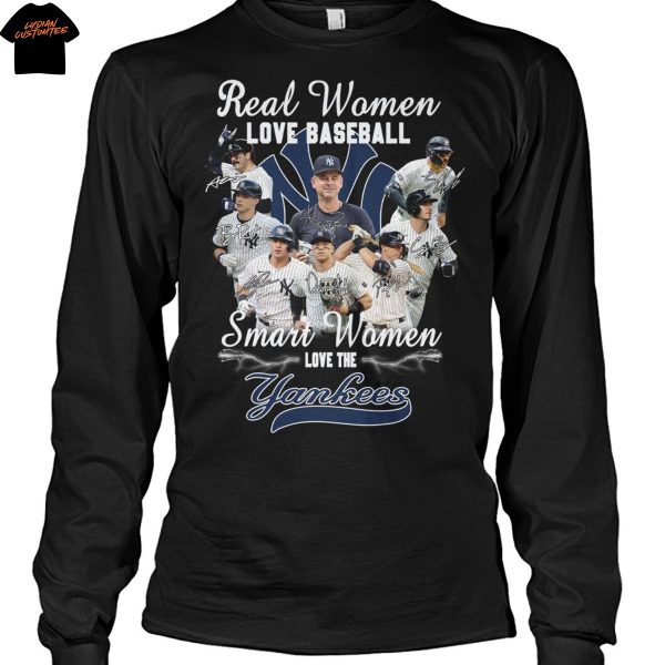 Real Women Love Baseball Smart Women Love The New York Yankees Signature Unisex T-Shirt