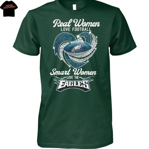 Real Women Love Football Smart Women Love The Philadelphia Eagles Unisex T-Shirt