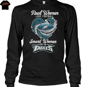 Real Women Love Football Smart Women Love The Philadelphia Eagles Unisex T-Shirt